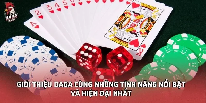 những tính năng nổi bật của Daga