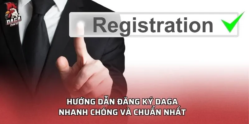 Hướng dẫn đăng ký Daga