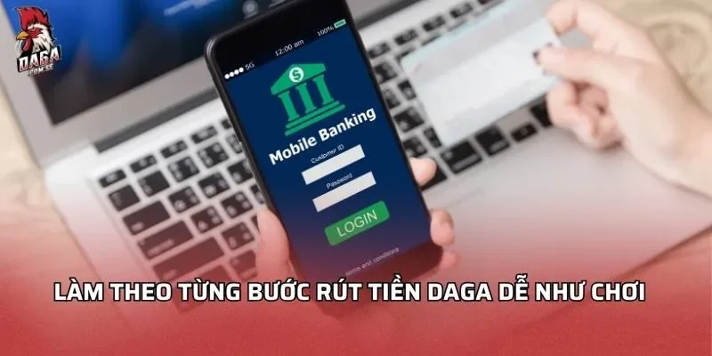 từng bước rút tiền Daga