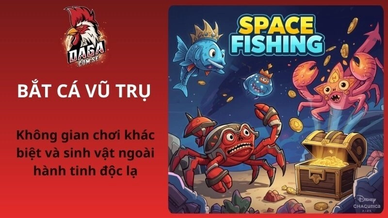 Bắt cá vũ trụ – Không gian và sinh vật ngoài hành tinh độc lạ