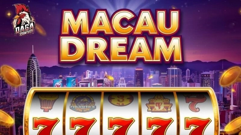 Bí quyết chơi Giấc mơ Macau dễ thắng